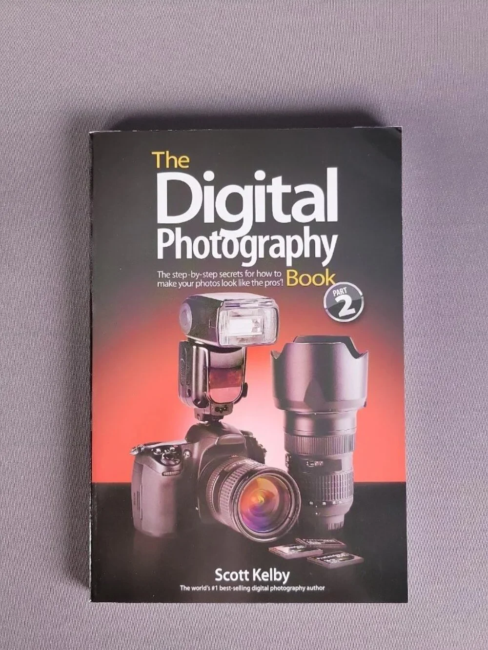 Scott Kelby's Digital Photography Boxed Set Volumes 1 2 3 &4 by Scott Kelby